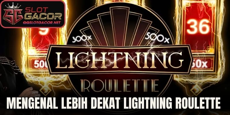 Mengenal Lebih Dekat Lightning Roulette 