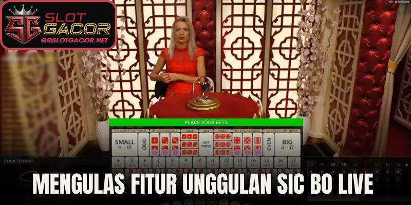 Mengulas Fitur Unggulan Sic Bo Live Studio di Slot Gacor 
